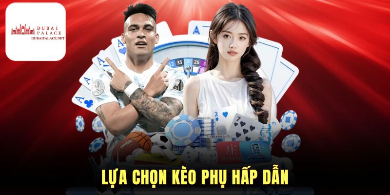 Lựa chọn kèo phụ hấp dẫn